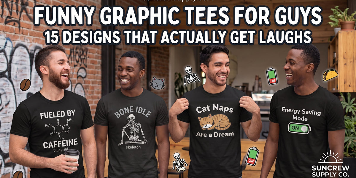 Funny Graphic Tees for Guys: 15 Designs That Actually Get Laughs