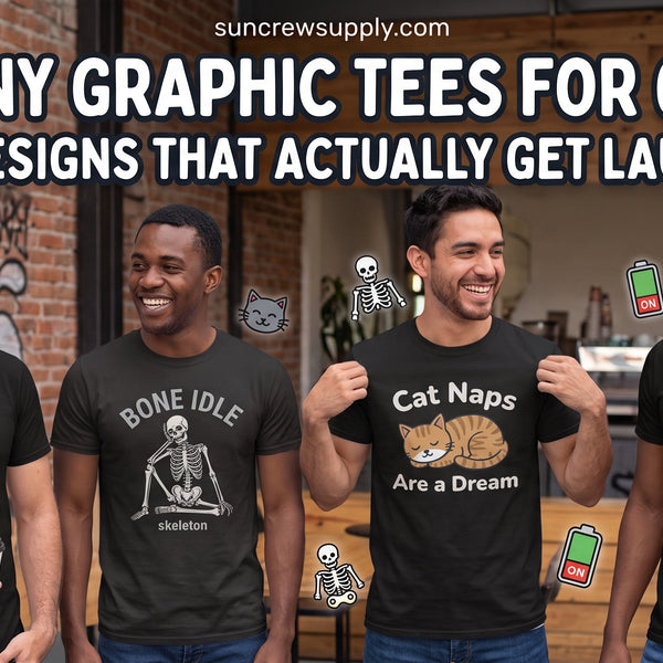 Funny Graphic Tees for Guys: 15 Designs That Actually Get Laughs