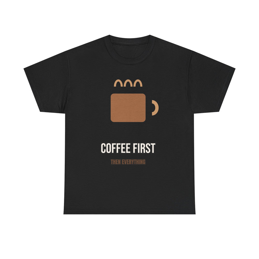 Coffee First, Then Everything - Graphic Tee - product photo 1 of 4 - SunCrew Supply Co.