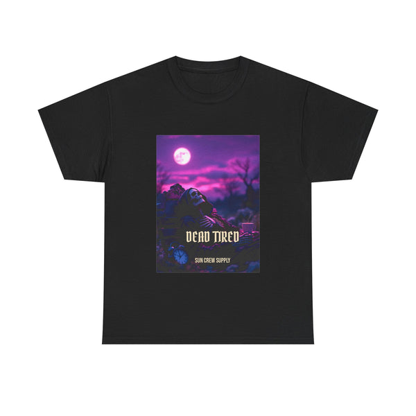 Dead Tired - Dark Humor Skeleton Tee