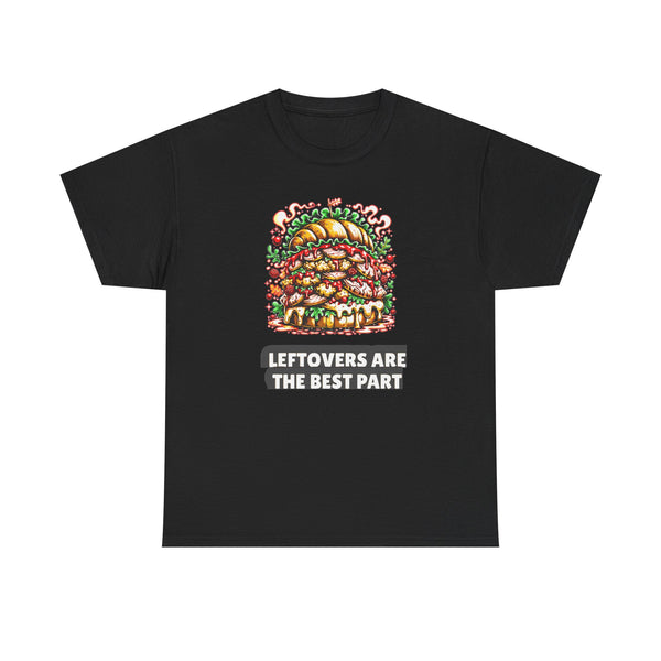Leftovers Are the Best Part - Funny Thanksgiving Tee