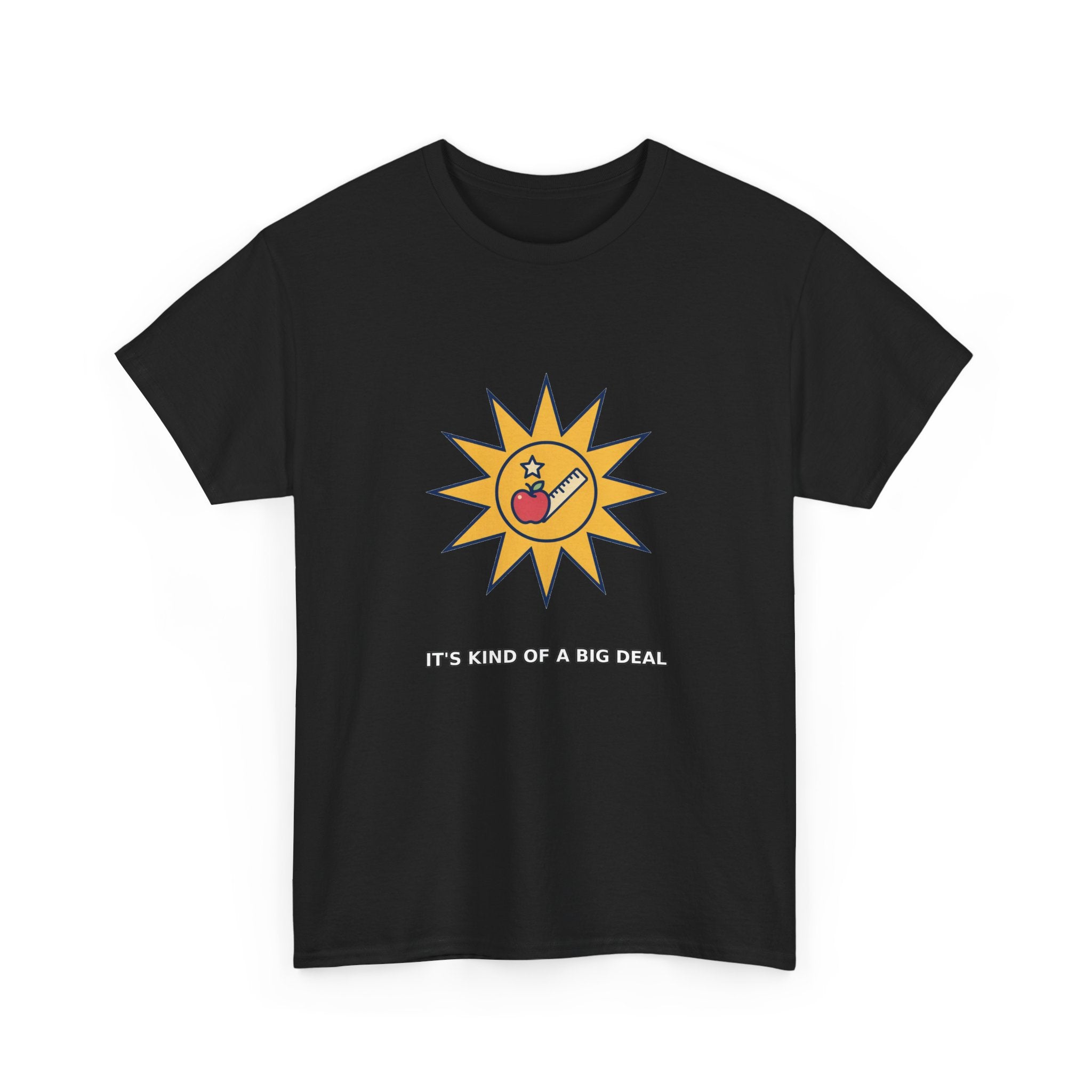 It's Kind of a Big Deal - Teacher Humor Tee