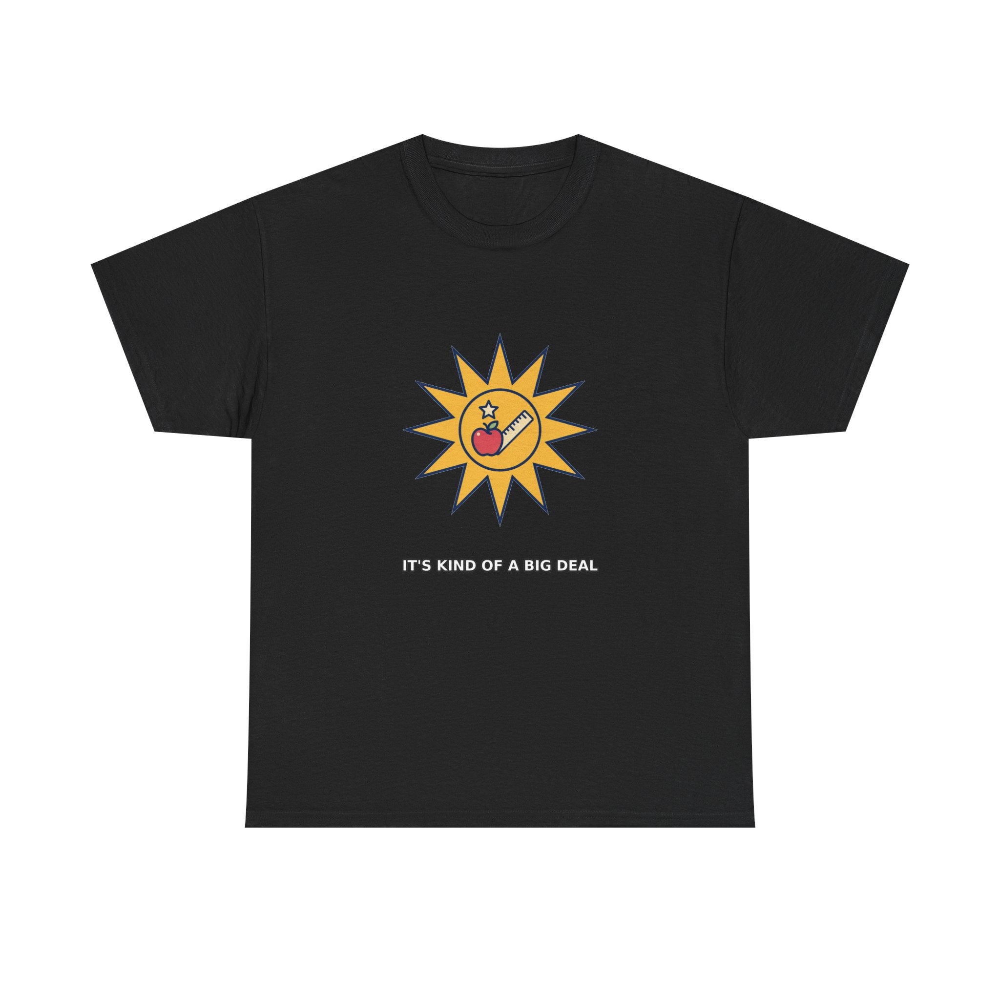 It's Kind of a Big Deal - Teacher Humor Tee