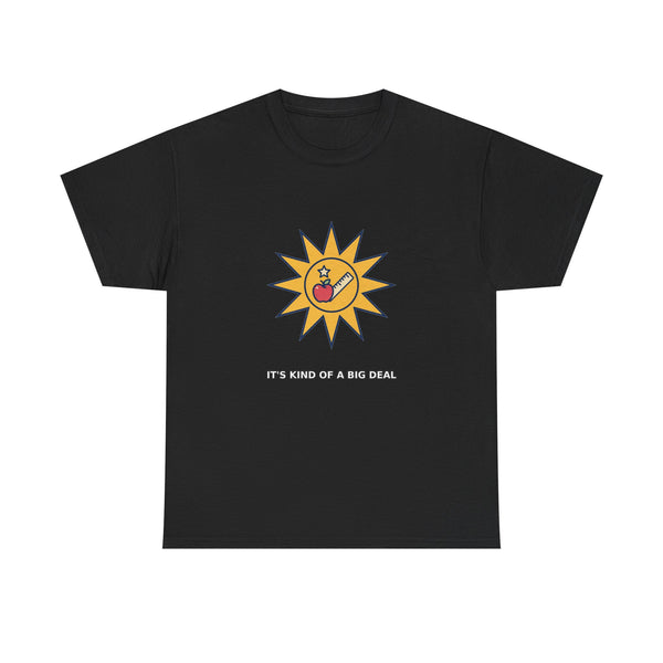 It's Kind of a Big Deal - Teacher Humor Tee