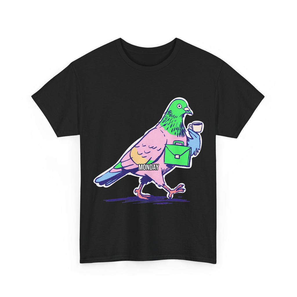 Monday Pigeon - Funny Office Tee