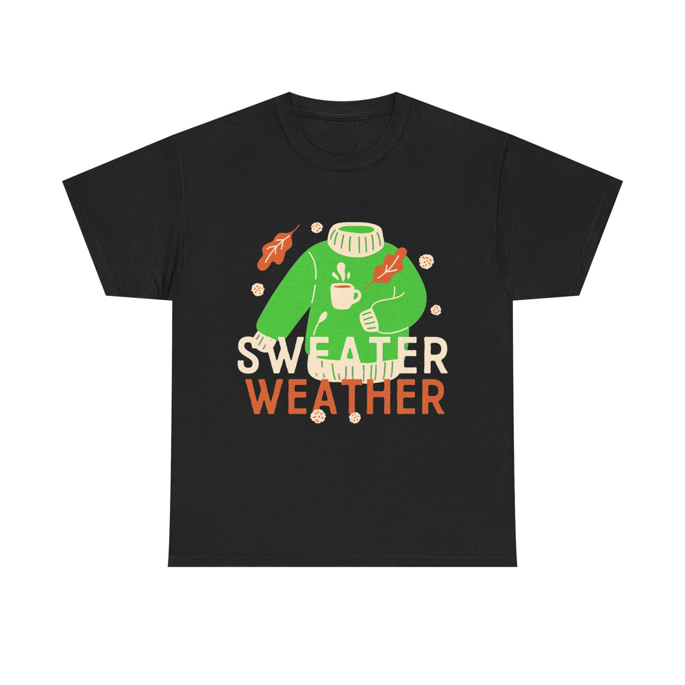 Sweater Weather - Cozy Fall Graphic Tee