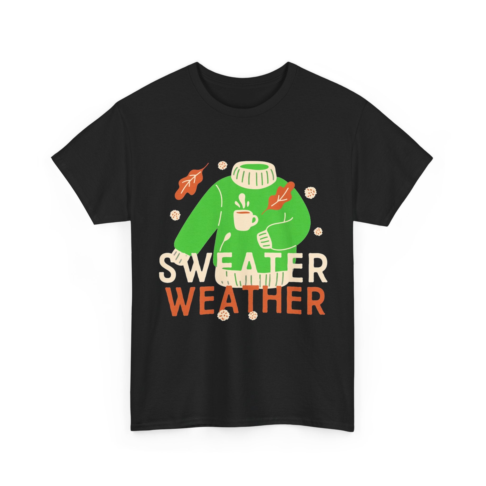 Sweater Weather - Cozy Fall Graphic Tee