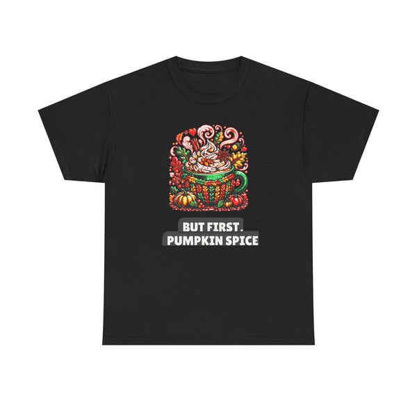 But First Pumpkin Spice - Cozy Fall PSL Tee